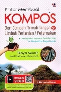 PINTAR MEMBUAT KOMPOS DARI SAMPAH RUMAH TANGGA DAN LIMBAH PERTANIAN/PETERNAKAN