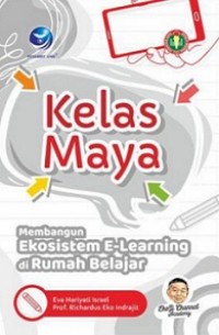 KELAS MAYA: MEMBANGUN EKOSISTEM E-LEARNING DI RUMAH BELAJAR