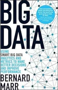 BIG DATA USING SMART BIG DATA, ANALYTICS AND METRICS TO MAKE BETTER DECISIONS AND IMPROVE PERFORMANCE