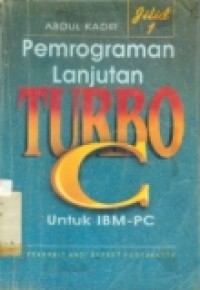 PEMROGRAMAN LANJUTAN TURBO C UNTUK IBM-PC JILID 1