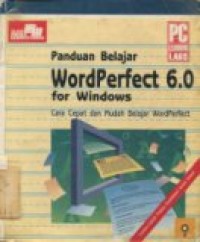 PANDUAN BELAJAR WORDPERFECT 6.0 FOR WINDOWS CARA CEPAT