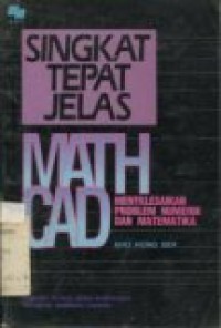 SINGKAT TEPAT JELAS MATH CAD MENYELESAIKAN PROBLEM NEMERIK