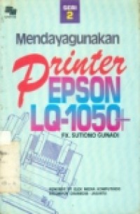 MENDAYA GUNAKAN PRINTER EPSON LQ-1050 SERI 2