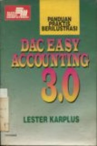 PANDUAN PRAKTIS BERILUSTRASI DAC EASY ACCOUNTING 3.0