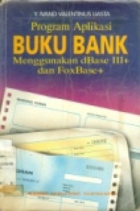 PROGRAM APLIKASI BUKU BANK MENGGUNAKAN DBASE III+ & FOXBASE+