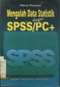 MENGOLAH DATA STATISTIK DENGAN SPSS/PC+