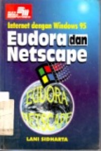 INTERNET DENGAN WINDOWS 95 EUDORA DAN NETSCAPE