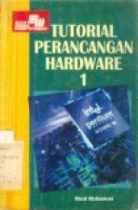 TUTORIAL PERANCANGAN HARDWARE 1