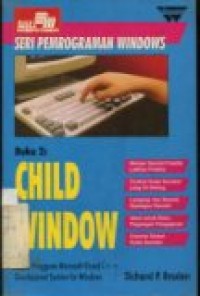 SERI PEMROGRAMAN WINDOWS BUKU 2:CHILD WINDOW