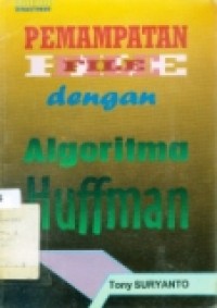 PEMAMPATAN FILE DENGAN ALGORITMA HUFFMAN