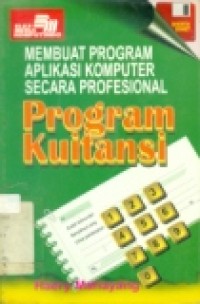 MEMBUAT PROGRAM APLIKASI KOMPUTER SCR.PROF. PROGRAM KUITANSI