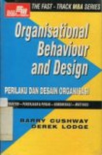 ORGANISATIONAL BEHAVIOUR AND DESIGN PERILAKU DAN DESIGN ORG.