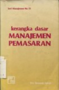 KERANGAKA DASAR MANAJEMEN PEMASARAN