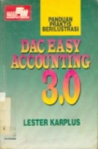 PANDUAN PRAKTIS BERILUSTRASI DAC EASY ACCOUNTING 3.0