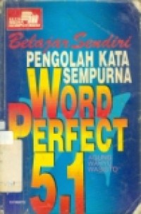 BELAJAR SENDIRI PENGOLAH KATA SEMPURNA WORD PERFECT 5.1