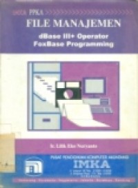 FILE MANAJEMEN DBASE III+ OPERATOR FOXBASE PROGRAMMING