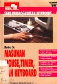 SERI PEMROGRAMAN WINDOWS BUKU 5:MASUKAN MOUSE;TIMER;KEYBOARD