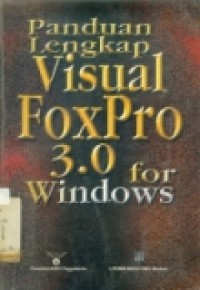 PANDUAN LENGKAP VISUAL FOXPRO 3.0 FOR WINDOWS