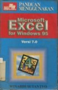 PANDUAN MENGGUNAKAN MICROSOFT EXCEL FOR WINDOWS 95 VERSI 7.0