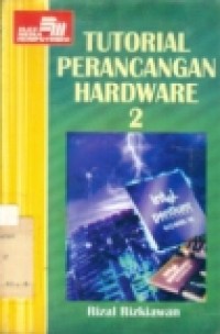 TUTORIAL PERANCANGAN HARDWERE 2