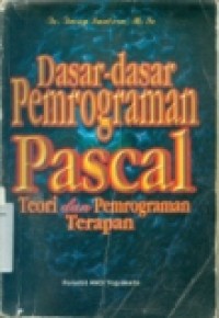 DASAR-DASAR PEMROGRAMAN PASCAL TEORI DAN PEMROGRAMAN TERAPAN