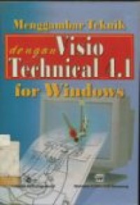 MENGGAMBAR TEKNIK DENGAN VISIO TECHNICAL 4.1 FOR WINDOWS