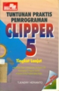 TUNTUNAN PRAKTIS PEMROGRAMAN CLIPPER 5 TINGKAT LANJUT