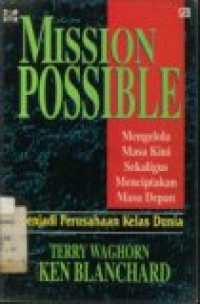 MISSION POSSIBLE MENGELOLA MASA KINI JADI PRSH.KELAS DUNIA