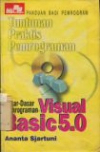 TUNTUNAN PRAKTIS PEMROGRAMAN DASAR-DASAR VISUAL BASIC 5.0