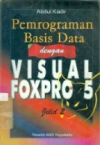 PEMROGRAMAN BASIS DATA DENGAN VISUAL FOXPRO 5 JILID 2