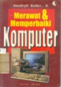 MERAWAT & MEMPERBAIKI KOMPUTER