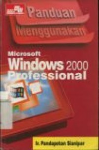 PANDUAN MENGGUNAKAN MICROSOFT WINDOWS 2000 PROFESSIONAL