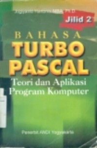 BAHASA TURBO PASCAL TEORI DAN APLIKASI PROGRAM KOMPUTER  JILID 2