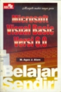 BELAJAR SENDIRI: MICROSOFT VISUAL BASIC VERSI 6.0