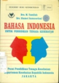 BAHASA INDONESIA UNTUK PENDIDIKAN TENAGA KESEHATAN