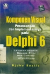 KOMPONEN VISUAL PERANCANGAN DAN IMPLEMENTASINYA PD DELPHI 6