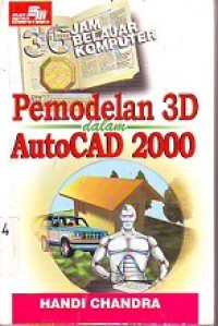 36 JAM BELAJAR KOMPUTER PEMODELAN 3D DALAM AUTOCAD 2000