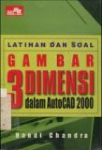 LATIHAN DAN SOAL GAMBAR 3 DIMENSI DALAM AUTOCAD 2000