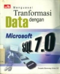 MENGUASAI TRANSFORMASI DATA DENGAN MICROSOFT SQL 7.0