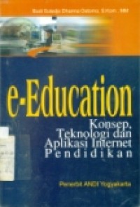 E-EDUCATION KONSEP TEKNOLOGI DAN APLIKASI INTERNET  PENDIDIKAN ED.1