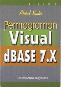 PEMROGRAMAN VISUAL DBASE 7.X JILID 2