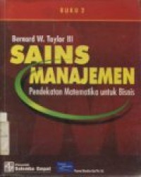 SAINS MANAJEMEN PENDEKATAN MATEMATIKA UNTUK BISNIS BK.2