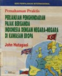 PEMAHAMAN PRAKTIS PERJANJIAN PAJAK BERGANDA INDONESI - EROPA