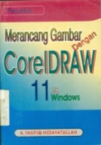 MERANCANG GAMBAR DENGAN CORELDRAW 11 FOR WINDOWS