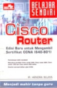 BELAJAR SENDIRI: CISCO ROUTER UNTUK MENGAMBIL SERTIFIKAT CCNA