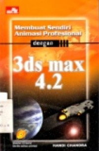 MEMBUAT SENDIRI ANIMASI PROFESIONAL DENGAN 3DS MAX 4.2