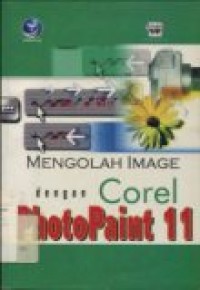 MENGOLAH IMAGE DENGAN COREL PHOTOPAINT 11