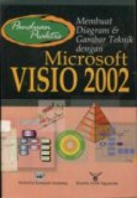 PANDUAN PRAKTIS MEMBUAT DIAGRAM & GAMBAR TEKNIK DENGAN MICROSOFT VISIO 2002