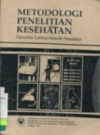 Metodologi penelitian kesehatan: Penuntun latihan metode penelitian