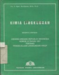 KIMIA LINGKUNGAN BESERTA LAMPIRAN UNDANG-UNDANG RI NO. 23 TH 1997 TENTANG PENGELOLAAN LINGKUNGAN HIDUP